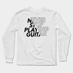 Never Stop Playing Guitar Light Theme Long Sleeve T-Shirt